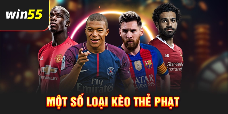 Các loại kèo thẻ phạt phổ biến hiện nay