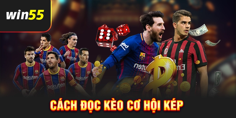 Hướng dẫn đọc kèo cơ hội kép chuẩn nhất