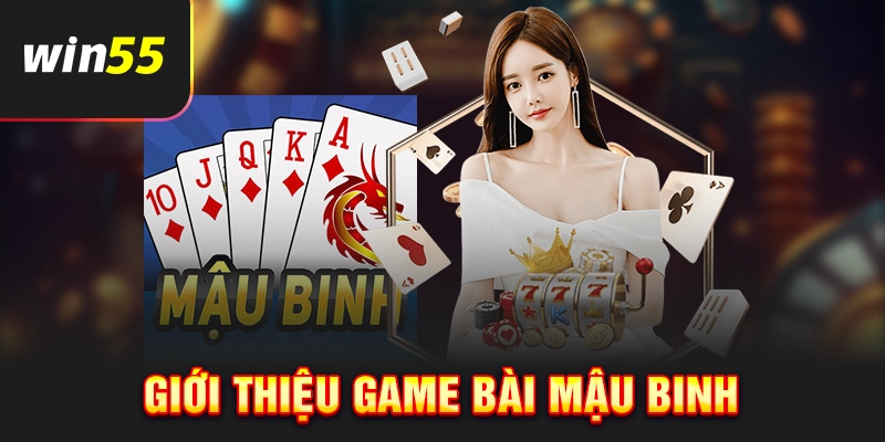 Giới thiệu chung game bài Mậu Binh