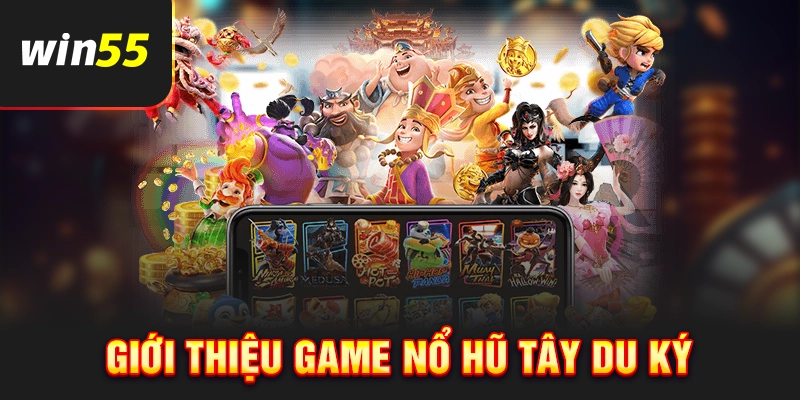 Giới thiệu game nổ hũ Tây Du Ký
