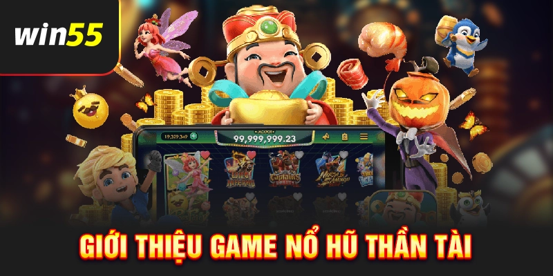 Giới thiệu game nổ hũ Thần Tài