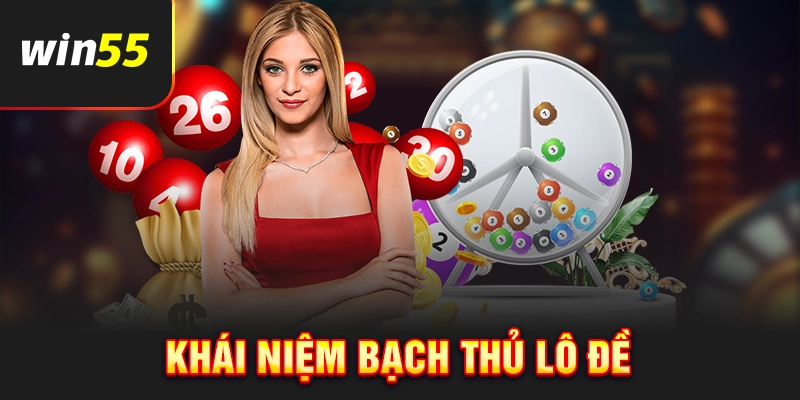 Khái niệm Bạch thủ lô đề