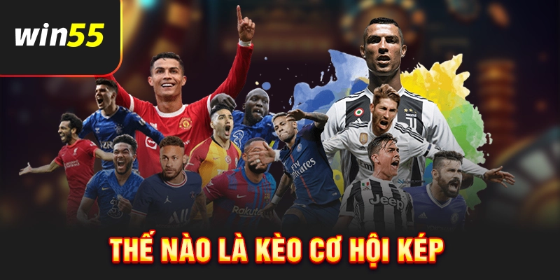 Khái niệm cơ bản kèo cơ hội kép