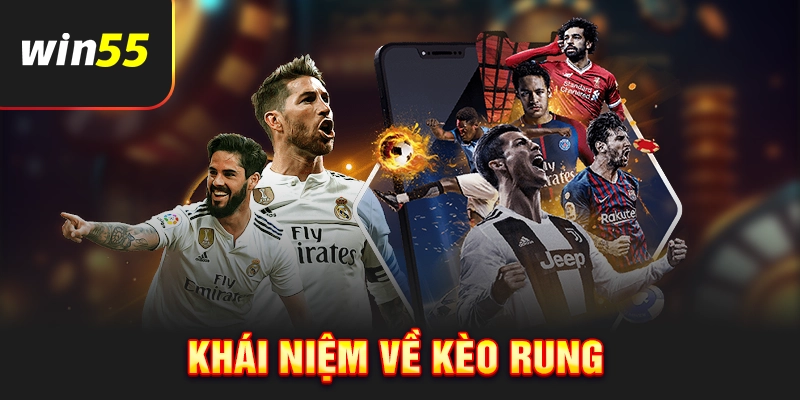 Khái niệm kèo rung cơ bản