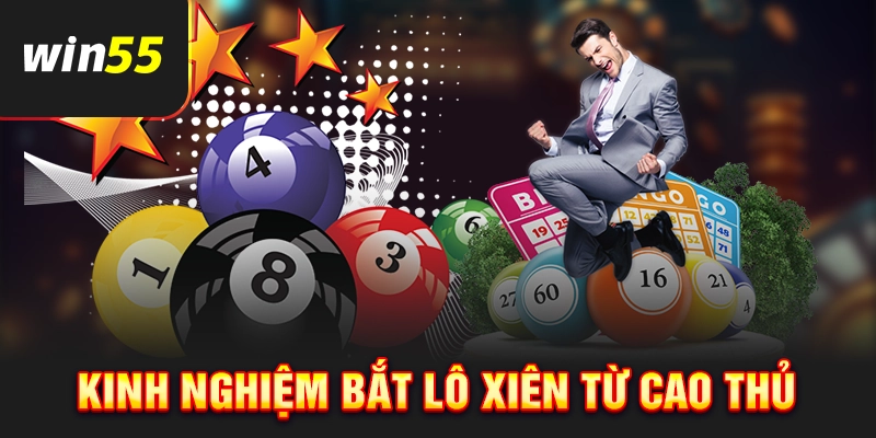 Kinh nghiệm bắt lô xiên là gì?
