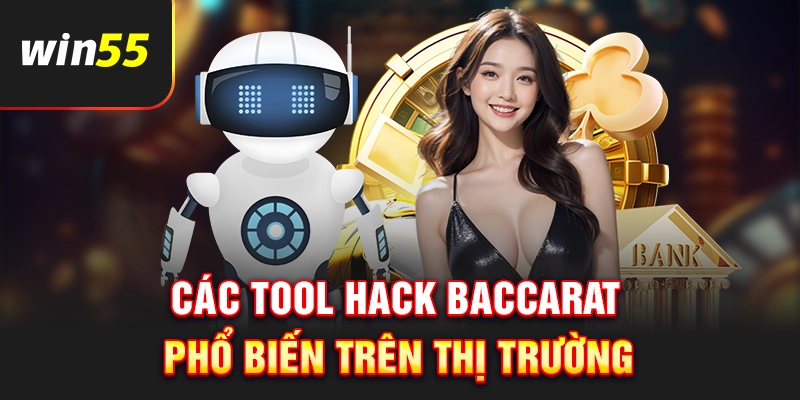 Tổng hợp các tool hack Baccarat chất lượng trên thị trường