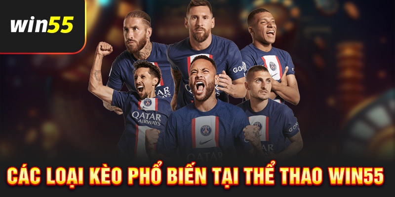 Các loại kèo phổ biến tại thể thao Win55