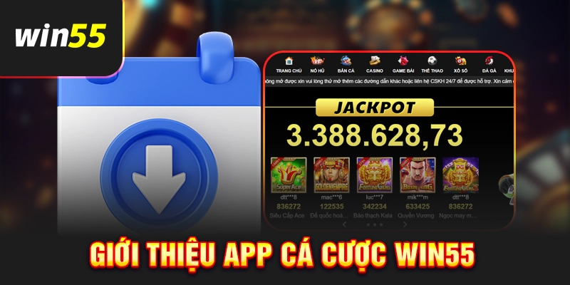 Giới thiệu ứng dụng cá cược Win55