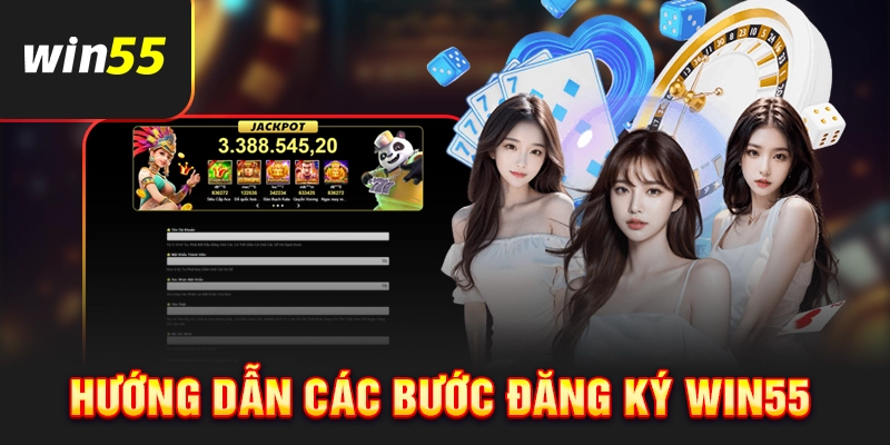 Hướng dẫn thao tác đăng ký Win55